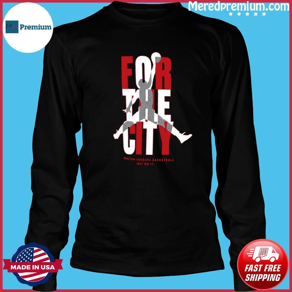 Houston Cougars Basketball For The City Just Do It Shirt