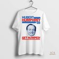 Official Hubert Humphrey 68 Get Humped Big Face Shirt