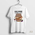 Official Hug More Worry Less Wine Barrel