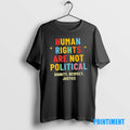 Official Human Rights Are Not Political Dignity Respect Justice Tee Sweater