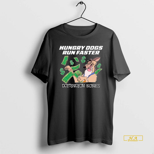 Official Hungry Dogs Run Faster Dotington Bones 2025