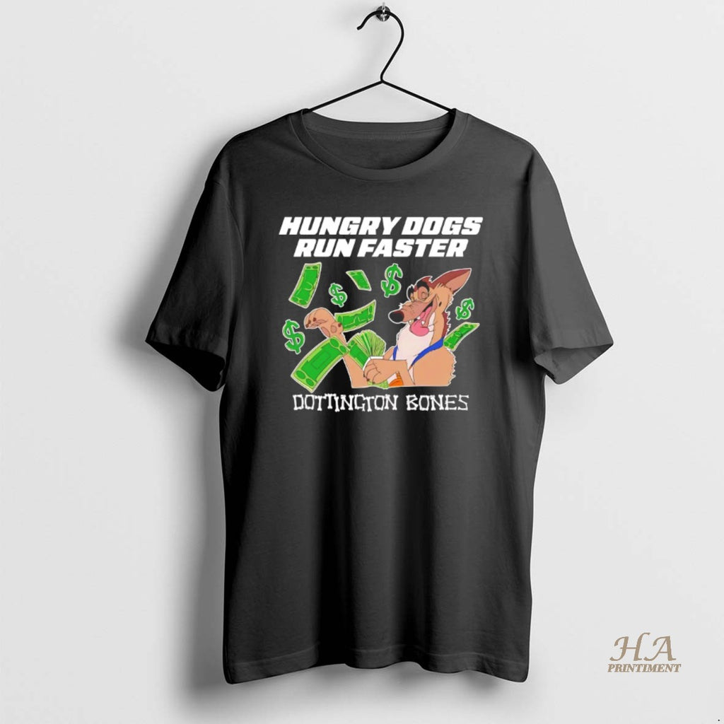Official Hungry Dogs Run Faster Doddington Bones