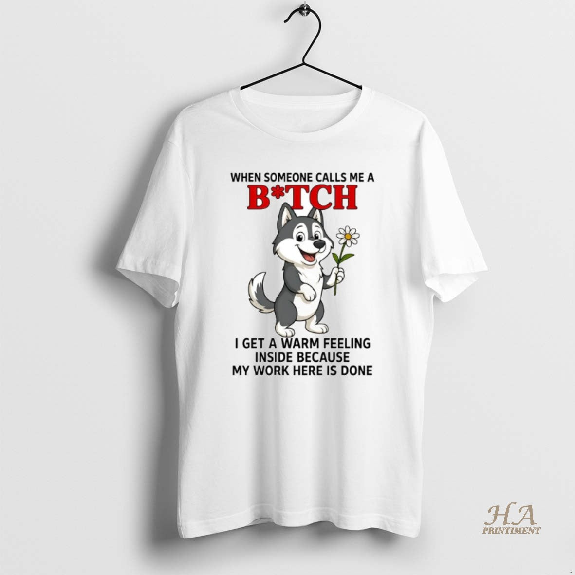Official Husky When Someone Calls Me A Bitch