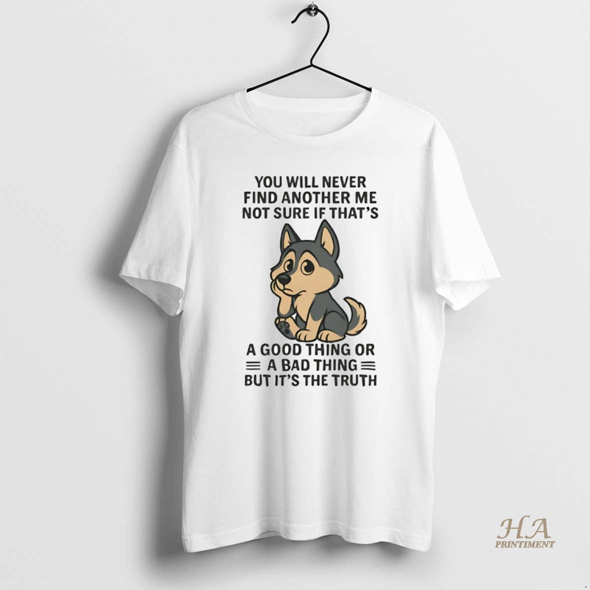 Official Husky You Will Never Find Another Me Not Sure If Thats Good Thing