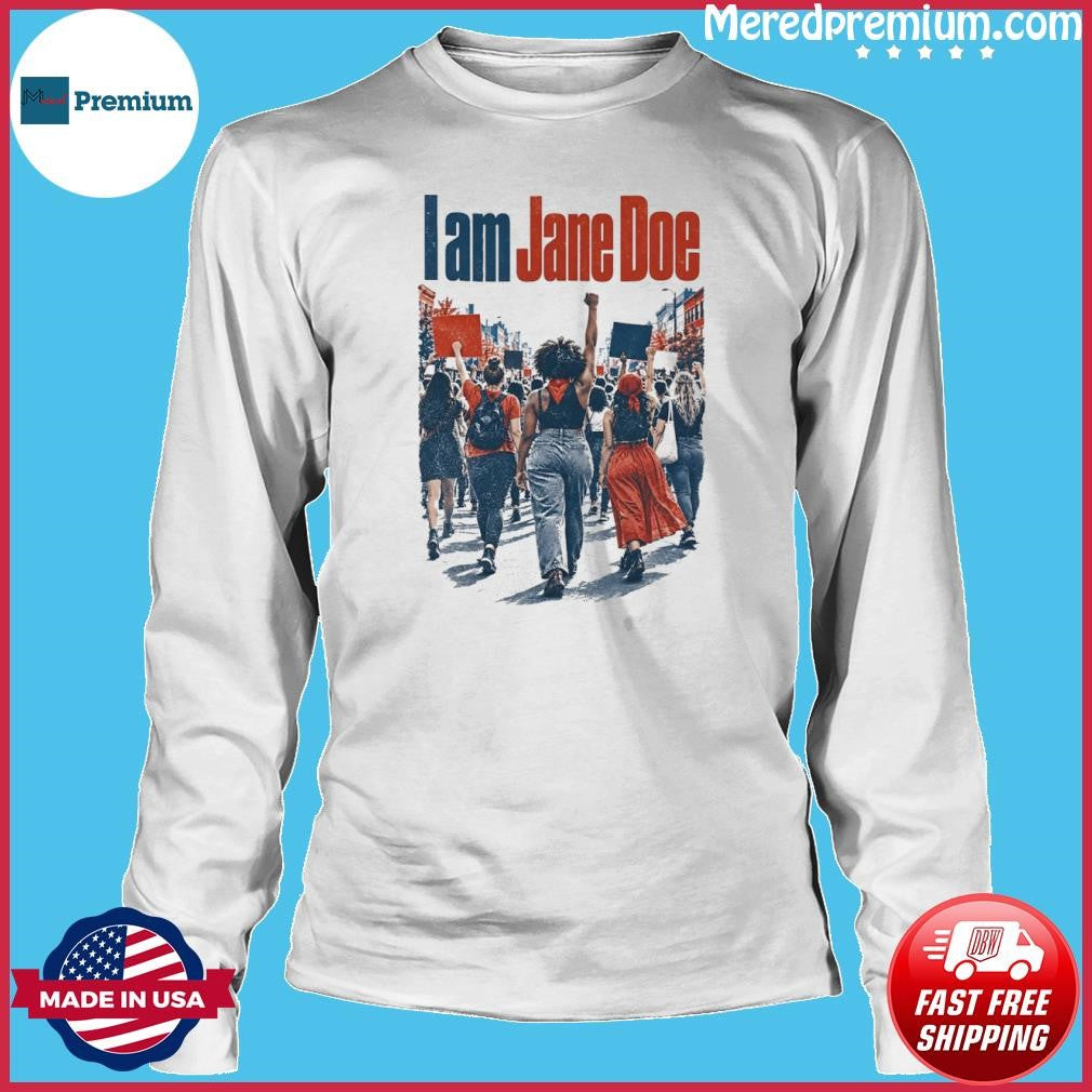 I Am Jane Doe Feminist Statement Tee & Survivor Solidarity Protest Shirt