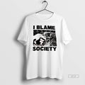 Official I Blame Society Graphic