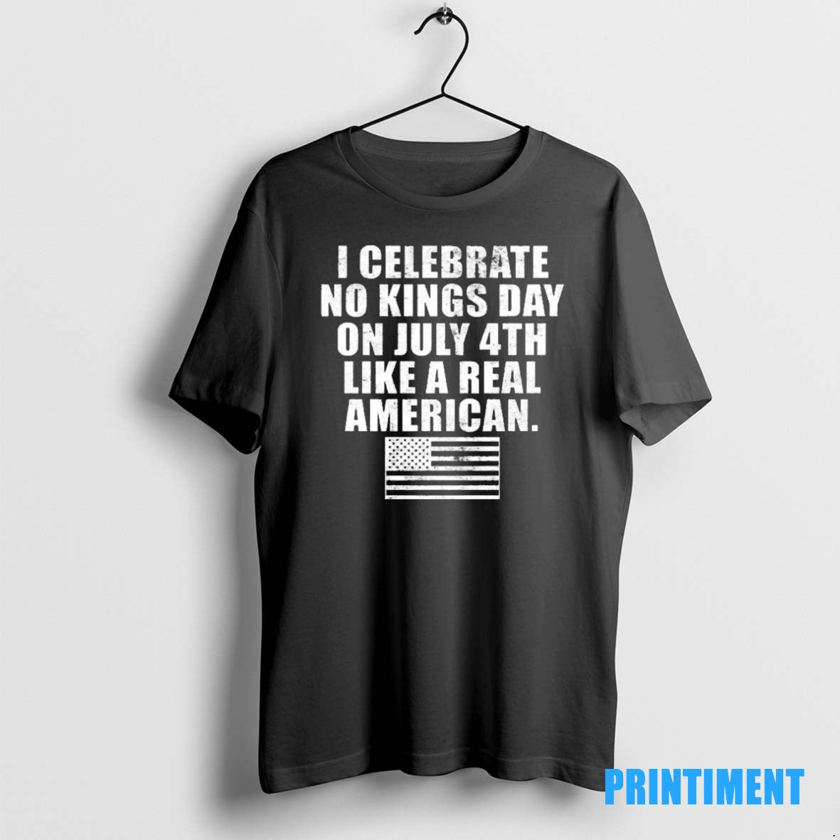 Official I Celebrate Real No Kings Day On July 4th Like A Real American Usa