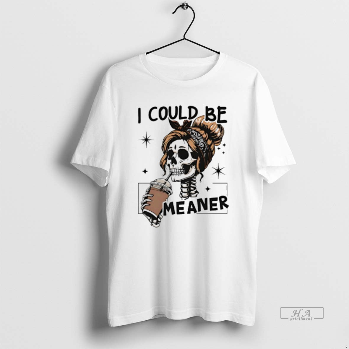 Official I Could Be Meaner Skeleton Messy Bun Coffee