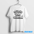 Official I Didnt Care Yesterday Tee Sweater