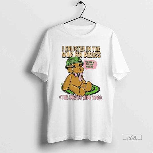 Official I Enlisted In The War On Drugs The Drug Side Tho Ive Been Bear