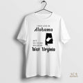 Official I May Live In Alabama But My Story Began In West Virginia