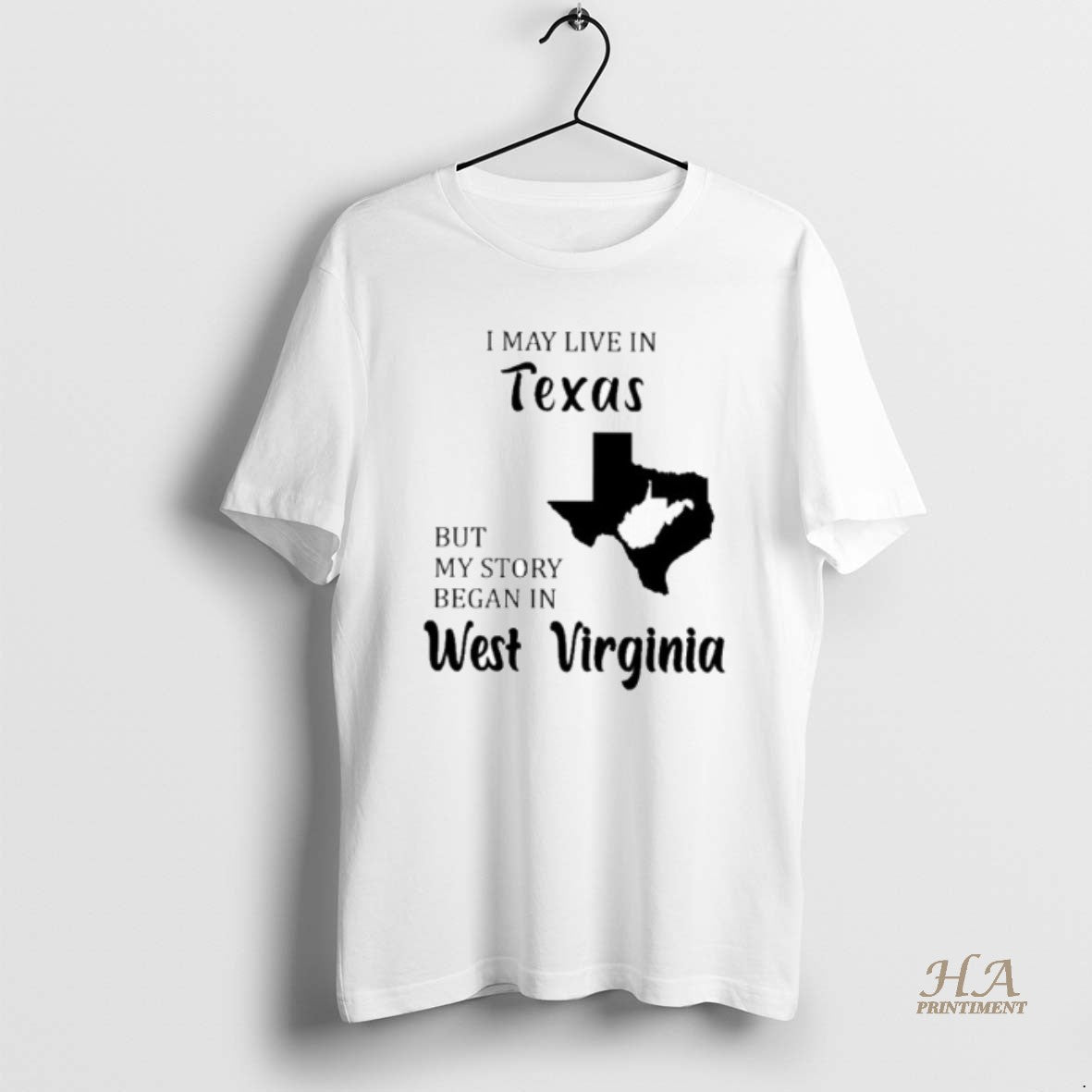 Official I May Live In Texas But My Story Began In West Virginia