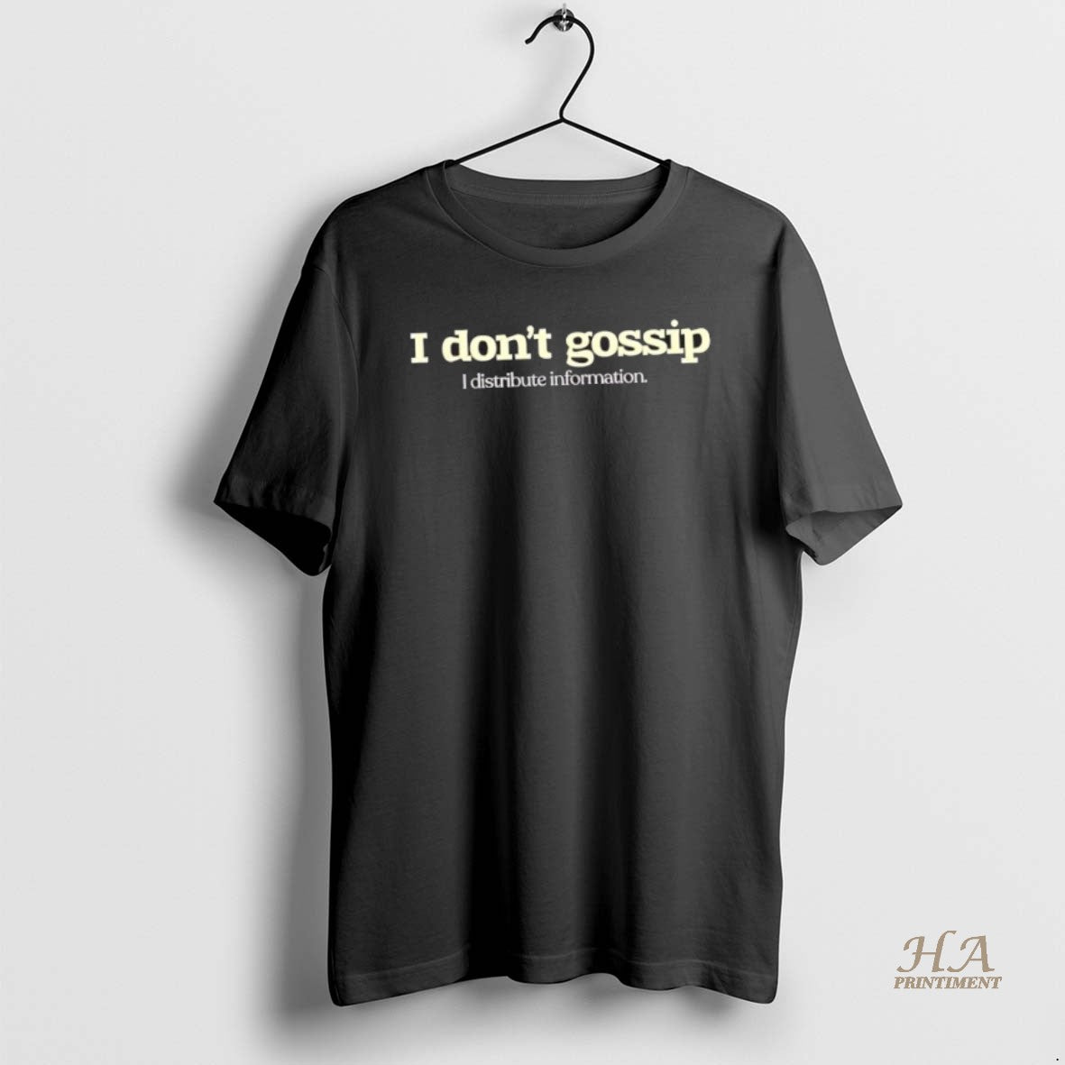 Official I Dont Gossip I Distribute Information