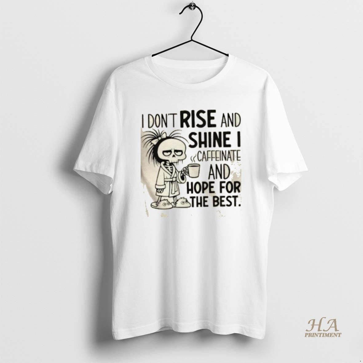 Official I Dont Rise And Shine I Caffeinate And Hope For The Best