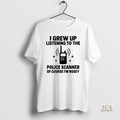 Official I Grew Up Listening To The Police Scanner Of Course Im Nosey