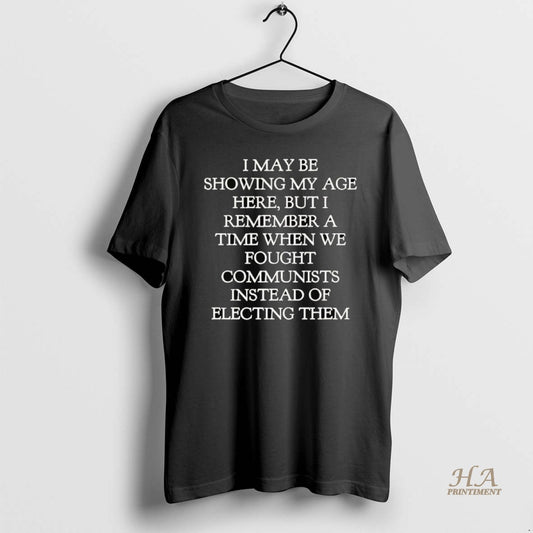Official I May Be Showing My Age Here I Remember We Fought Communists Instead Of
