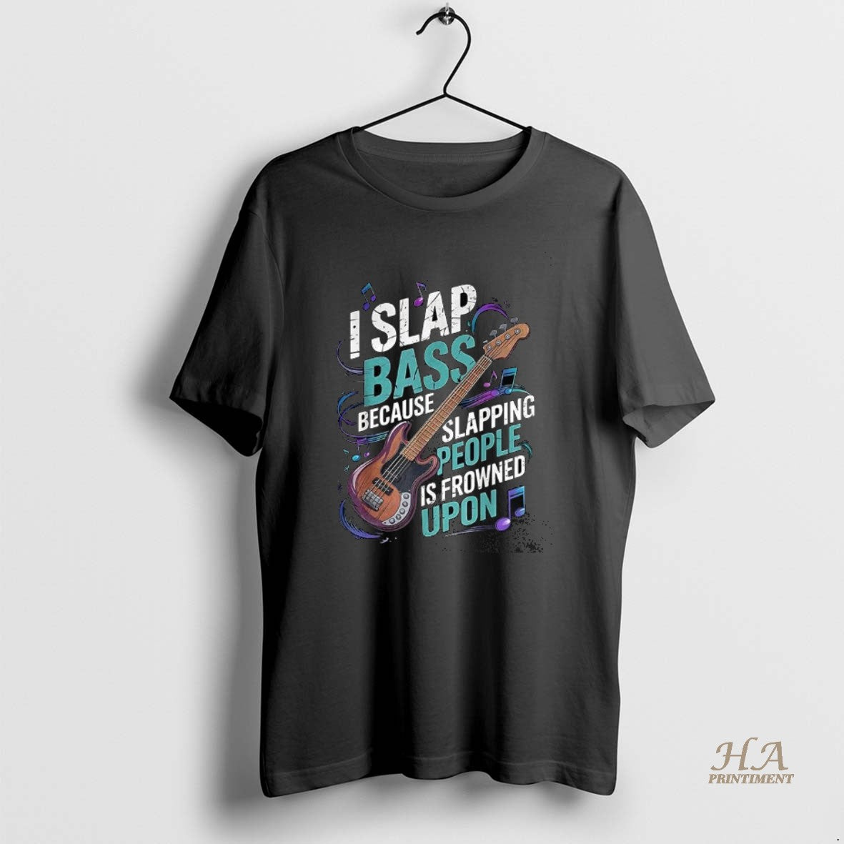 Official I Slap Bass Because Slapping People Is Frowned Upon Guitar Bass