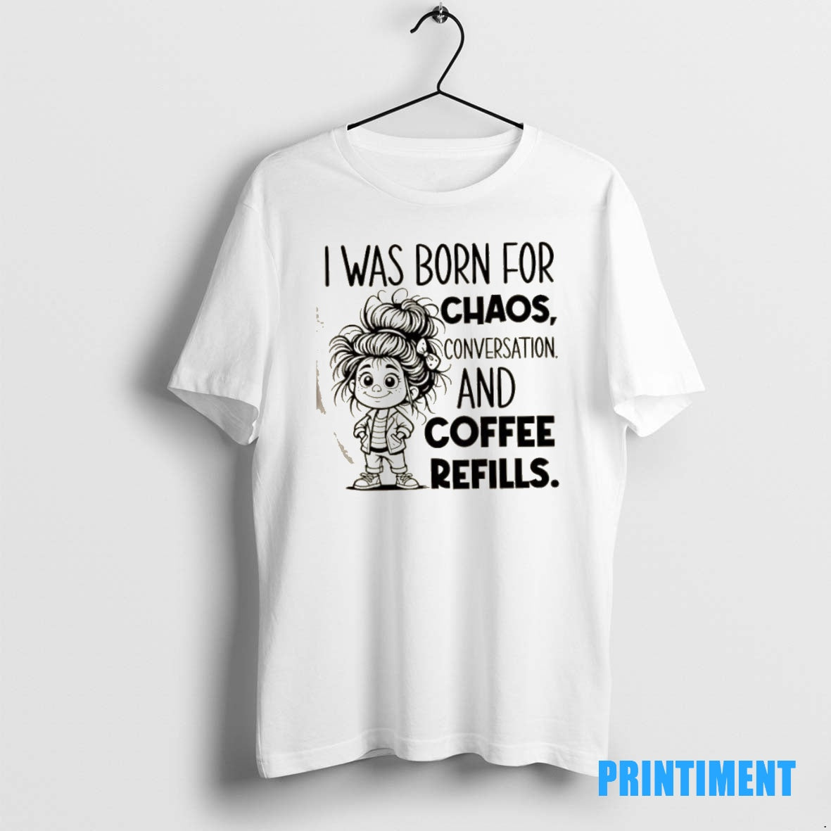 Official I Was Born For Chaos Conversation And Coffee Refills Tee Sweater
