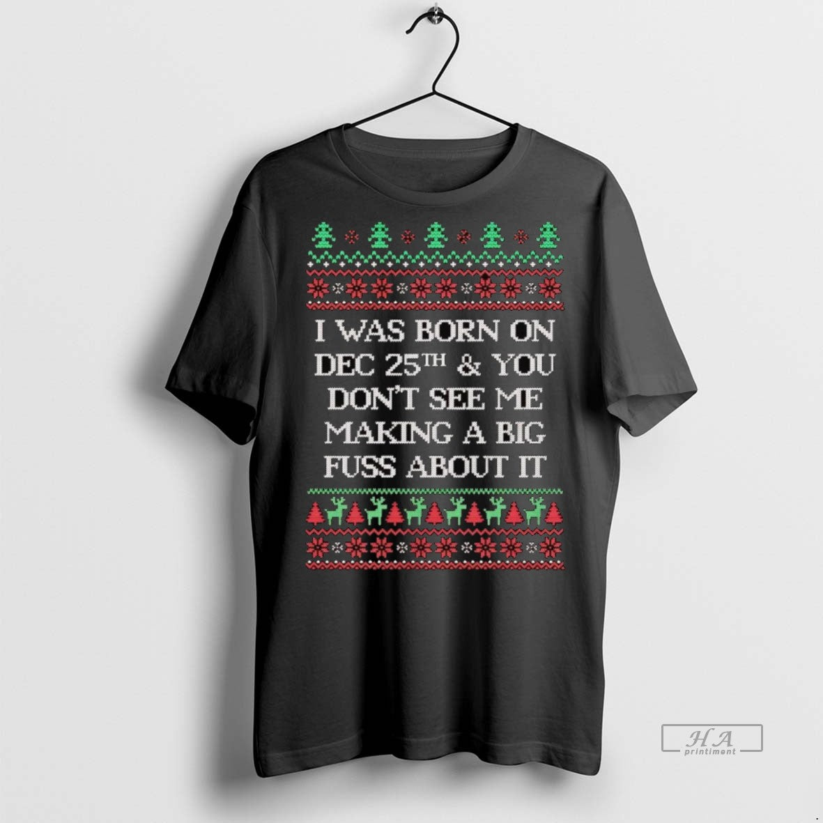 Official I Was Born On Dec 25th You Dont See Me Making A Big Fuss