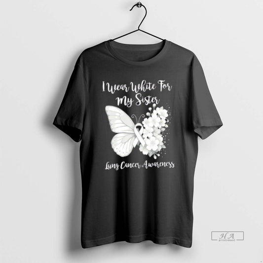 Official I Wear White For My Sister Lung Cancer Awareness Butterfly Floral