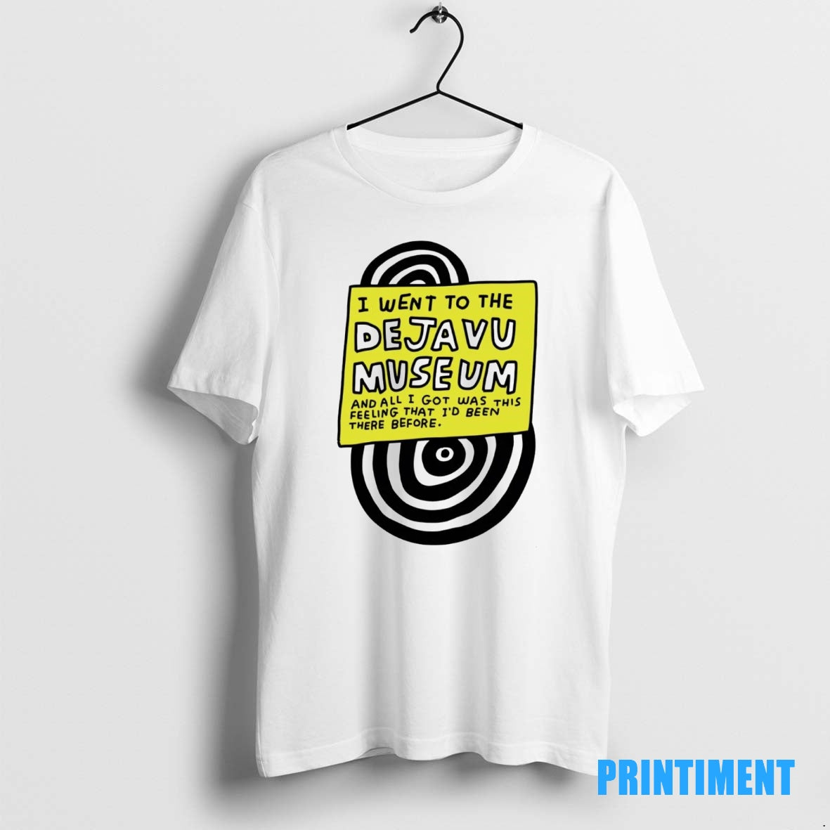 Official I Went To The Deja Vu Museum All I Got Was This Feeling Tee