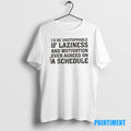 Official Id Be Unstoppable If Laziness And Motivation Ever Agreed On A Schedule Tee Sweater