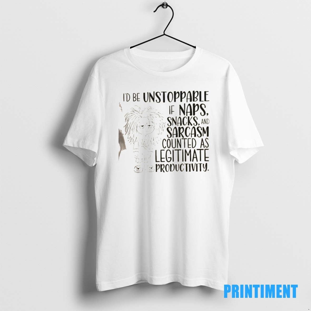 Official Id Be Unstoppable If Naps Snacks And Sarcasm Counted As Legitimate Productivity Tee Sweater