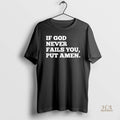 Official If God Never Fails You Put Amen