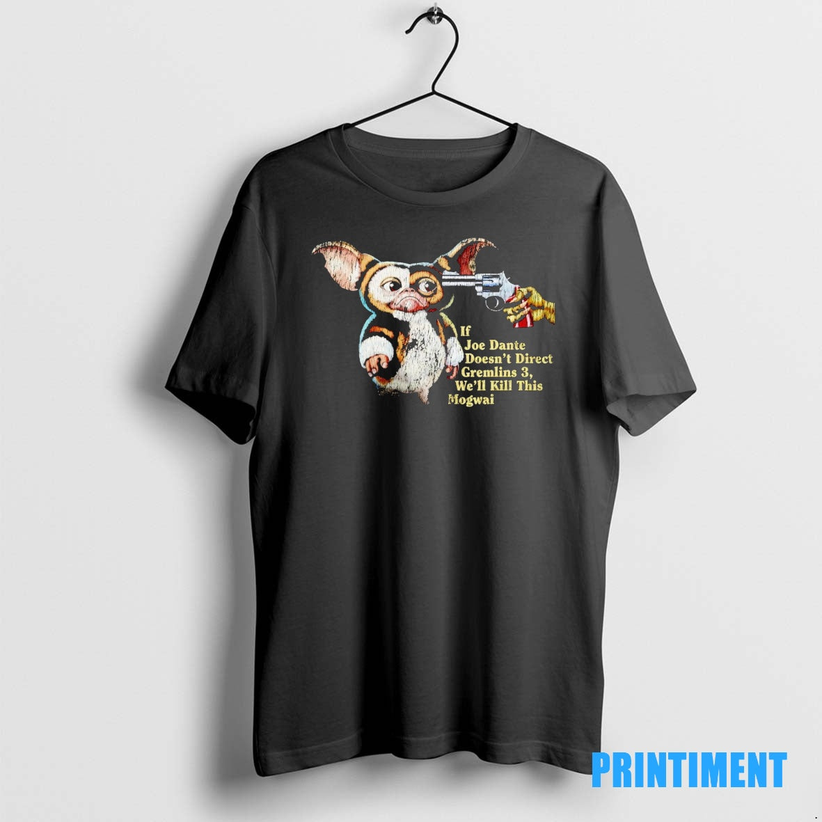 Official If Joe Dante Doesnt Direct Gremlins Well Kill This Mogwai Tee Sweater