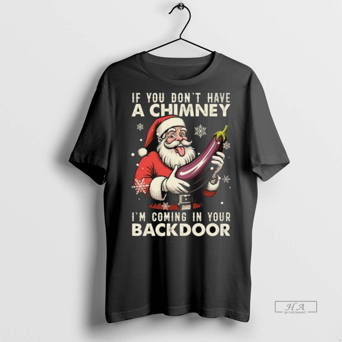 Official If You Dont Have A Chimney Im Coming In Your Backdoor Santa Claus Christmas