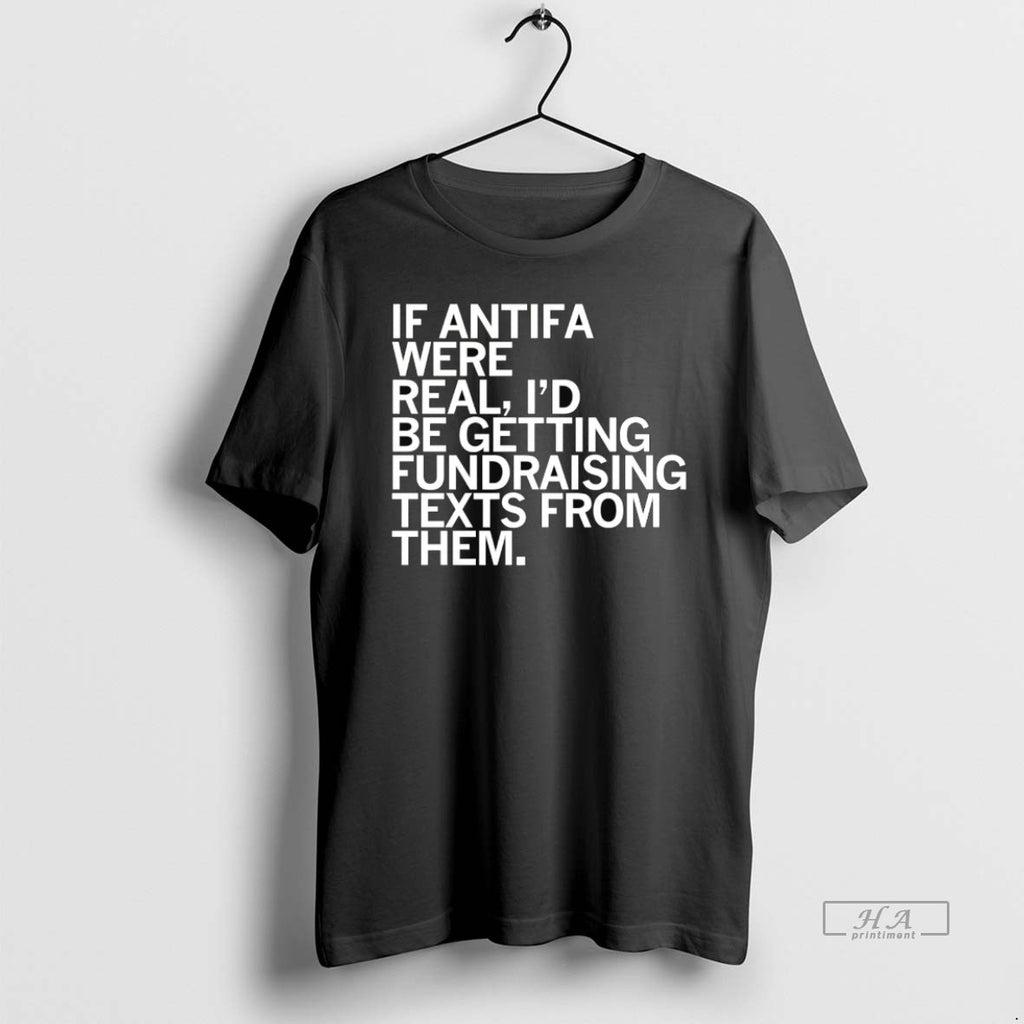 Official If Antifa Were Real Then Id Be Getting Fundraising Texts From Them