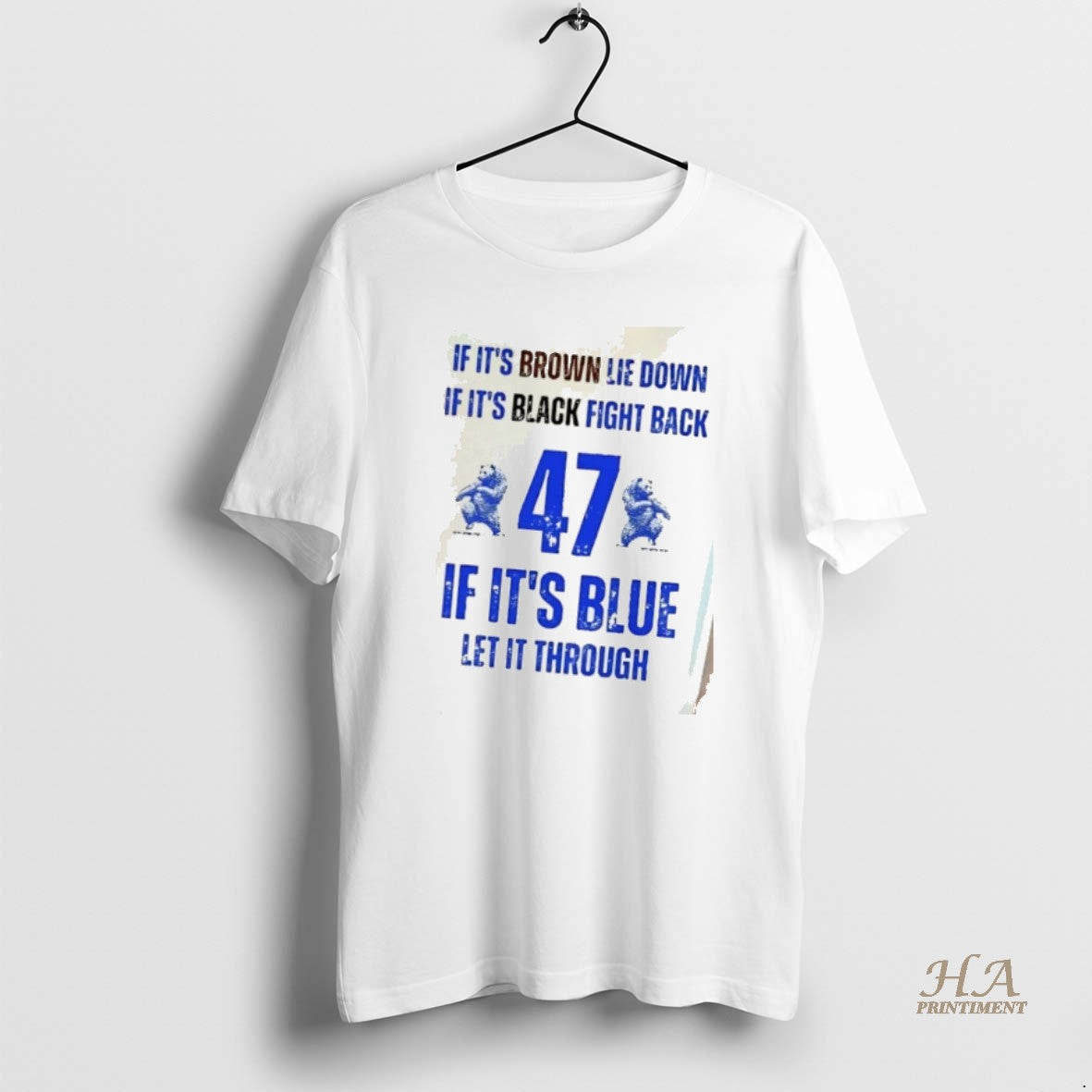 Official If Its Brown Lie Down If Its Black Fight Back 47 If Its Blue