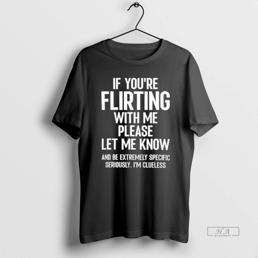 Official If You Are Flirting With Me Please Let Know