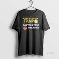 Official If You Voted For Trump Dont Talk To Me Ever Again Im Serious