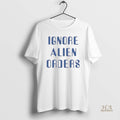 Official Ignore Alien Orders