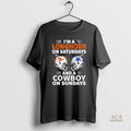 Official Im A Longhorn On Saturdays And A Cowboy On Sundays 2025