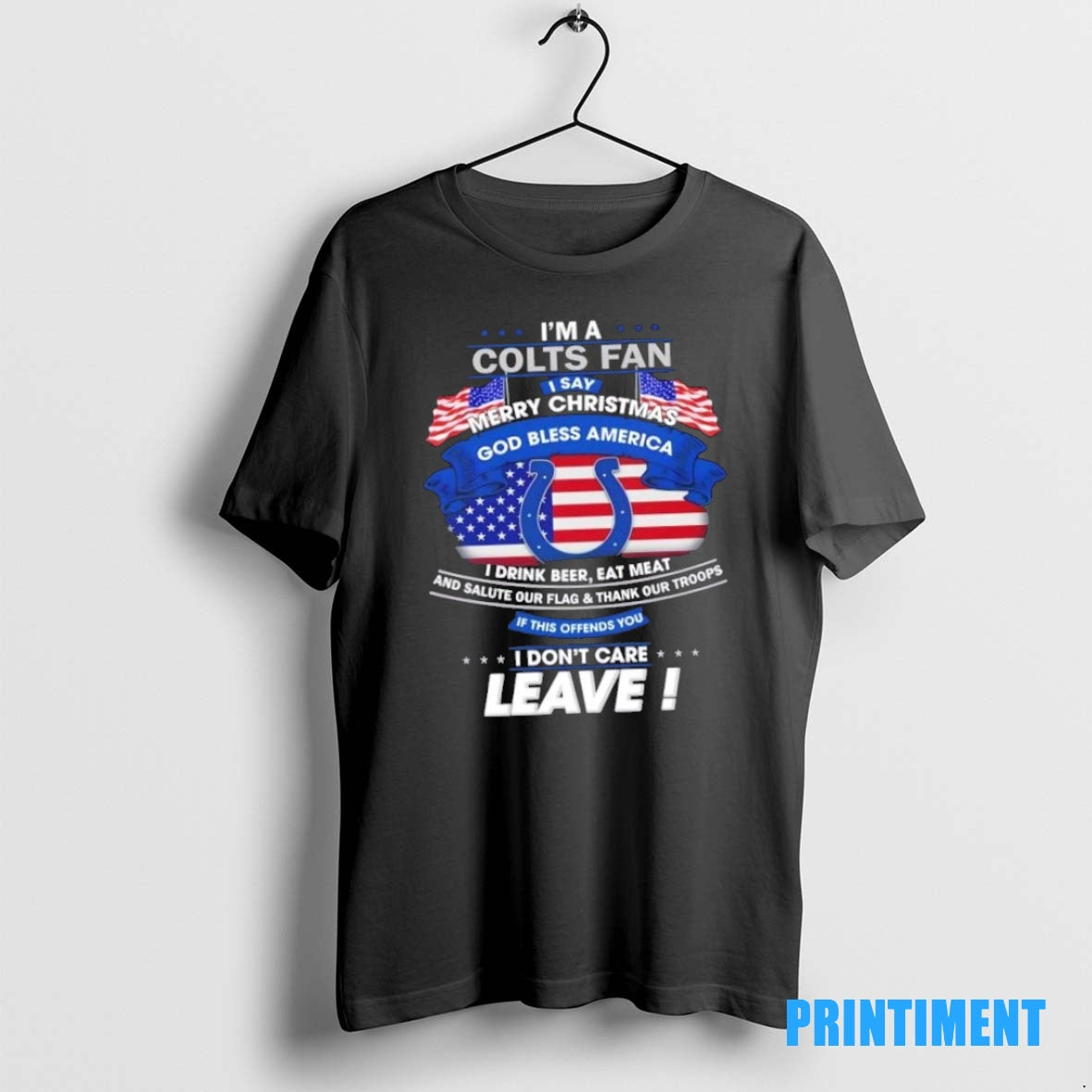 Official Im A Indianapolis Colts Fan I Say Merry Christmas God Bless America I Dont