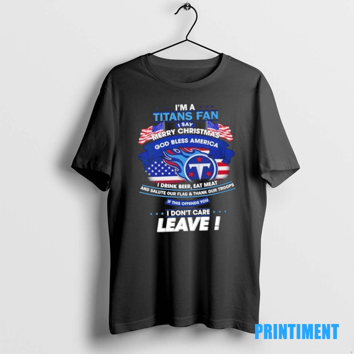Official Im A Tennessee Titans Fan I Say Merry Christmas God Bless America I Dont