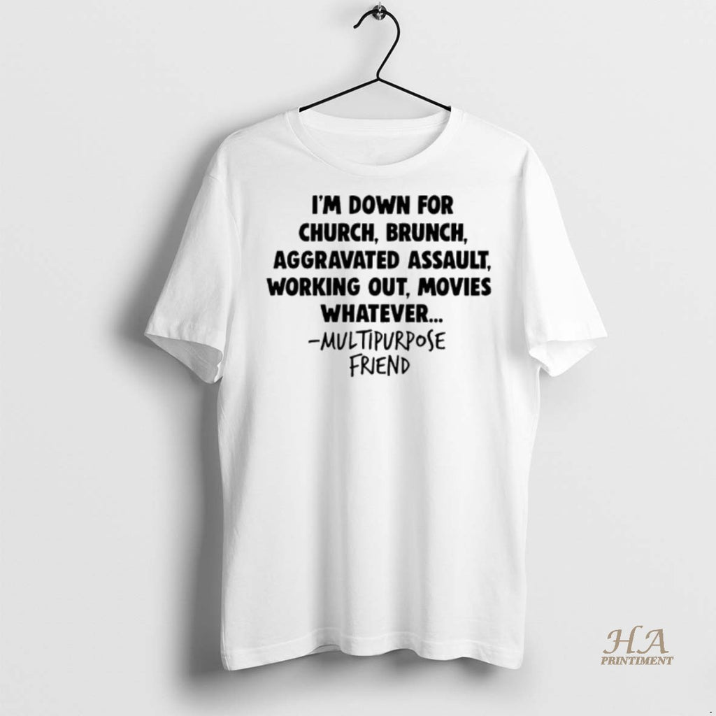 Official Im Down For Church Brunch Aggravated Assault Shirt