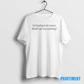 Official Im Heading To The Louvre Should I Get You Something Tee Sweater