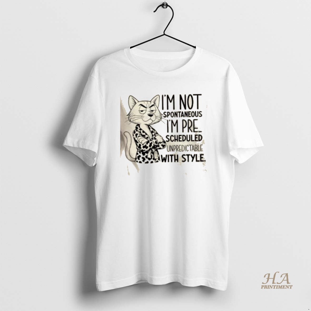 Official Im Not Spontaneous Im Pre Scheduled Unpredictable With Style