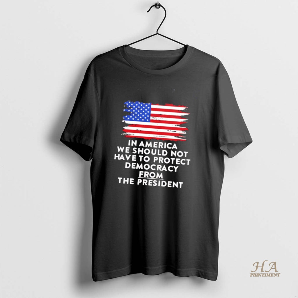 Official In America We Should Not Have To Protect Democracy From President