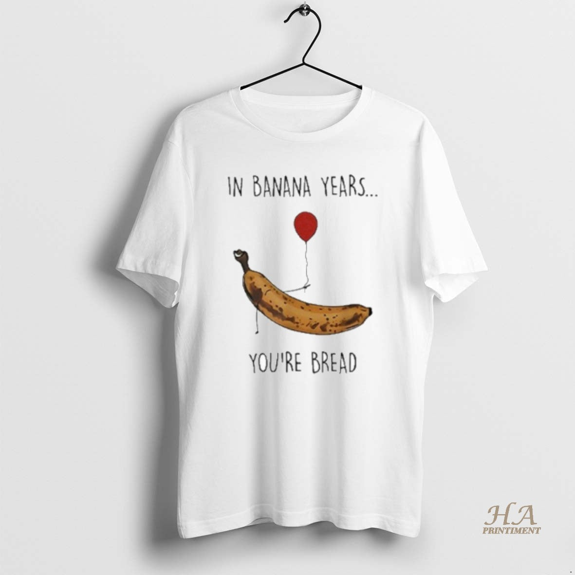Official In Banana Years Youre Bread Funny Banana Lover