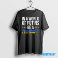 Official In A World Of Putins Be A Zelenskyy Tee Sweater