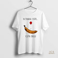 Official In Banana Years Youre Bread Banana Lover