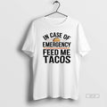 Official Incase Of Emergency Feed Me Tacos Vintage