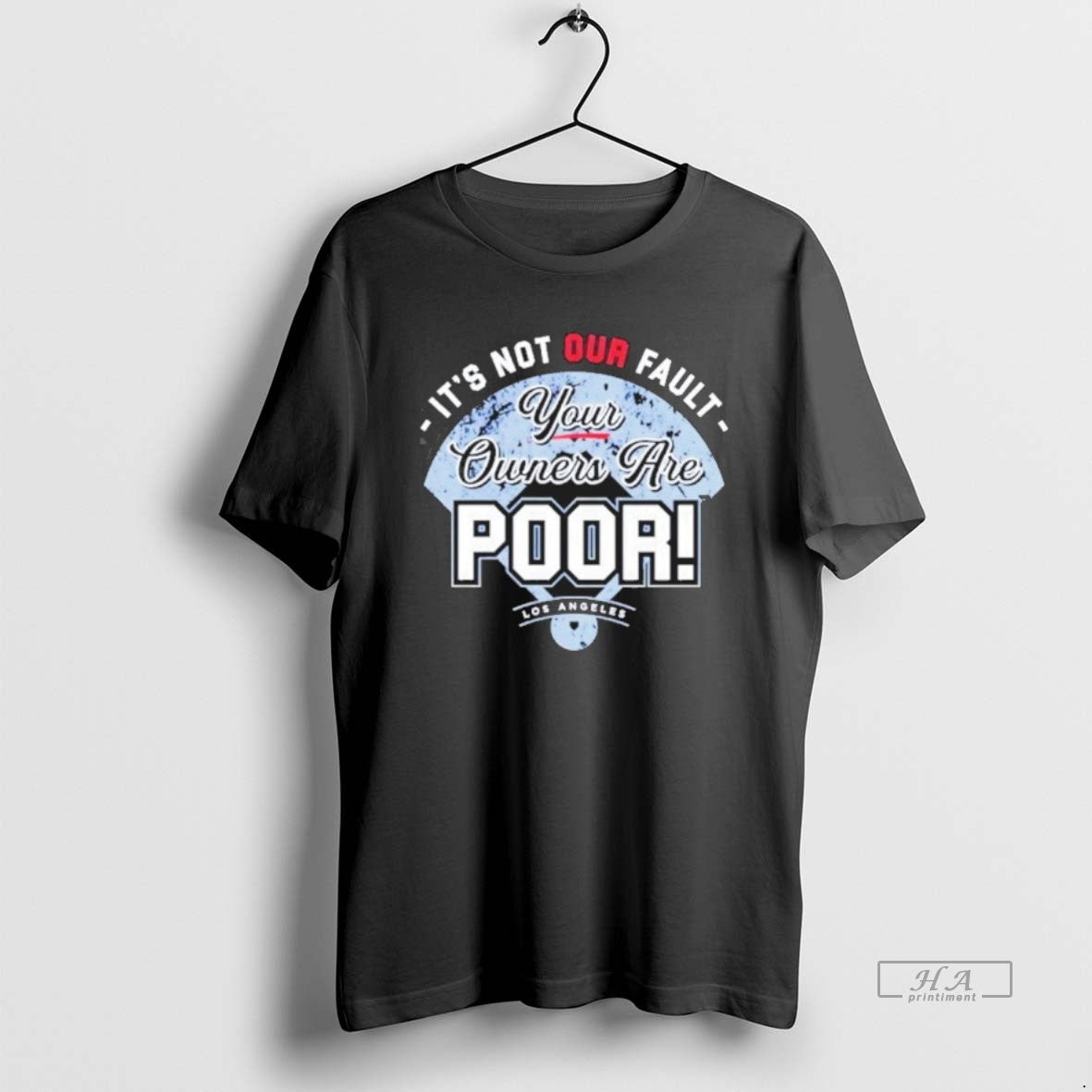Official Its Not Our Fault Your Owners Are Poor Los Angeles Dodgers