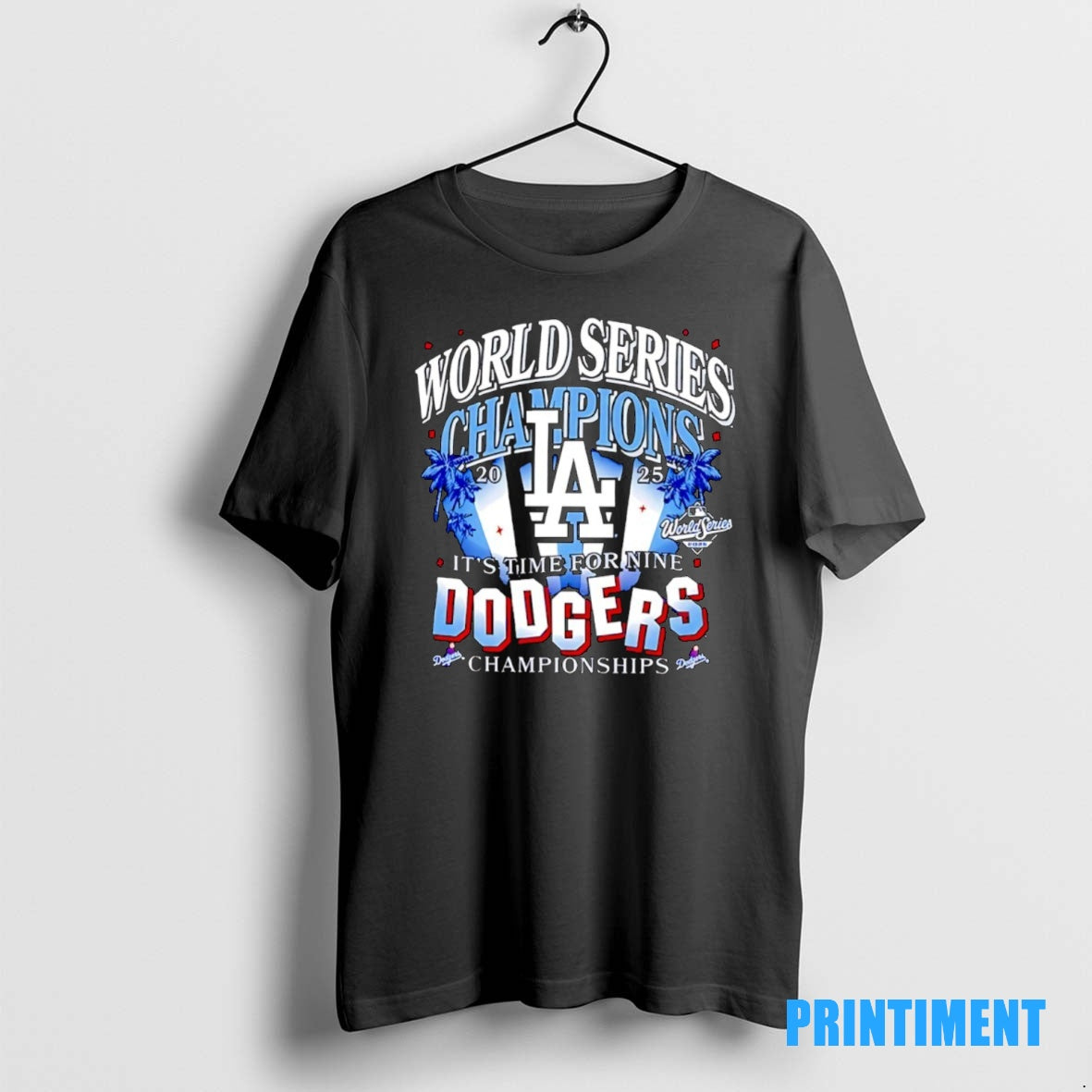 Official Its Time For Nine Dodgers Championships Los Angeles Dodgers 2025 World Series Champions Tee