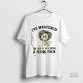 Official Ive Mastered The Art Of Not Giving A Flying Fuck Shirt