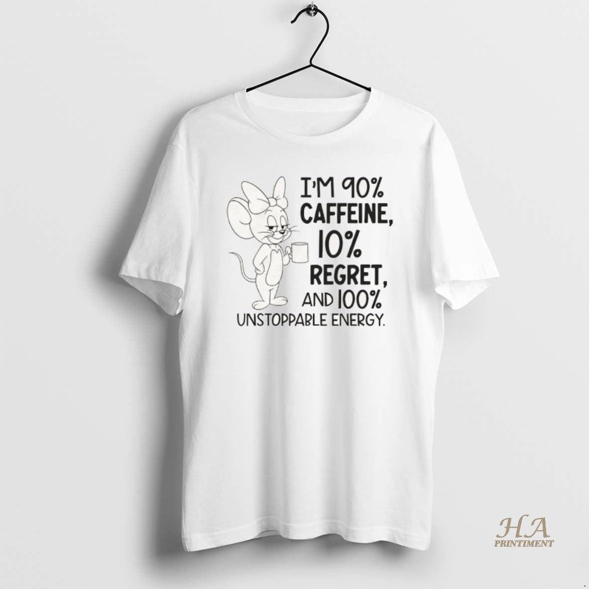 Official Jerry Im 90 Caffeine 10 Regret And 100 Unstoppable Energy